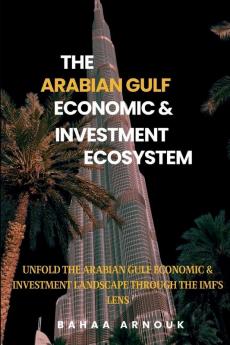Arabian Gulf Economic & Investment Ecosystem