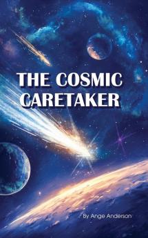 The Cosmic Caretaker