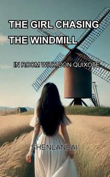 The Girl Chasing the windmill