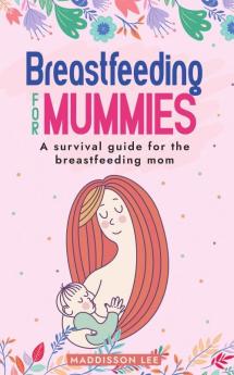 Breastfeeding for Mummies