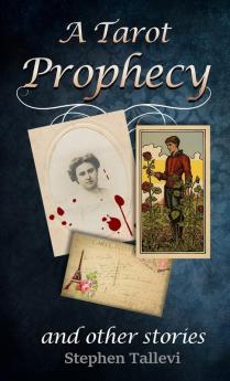 A Tarot Prophecy and Other Stories
