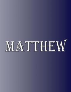 Matthew: 100 Pages 8.5 X 11 Personalized Name on Notebook College Ruled Line Paper