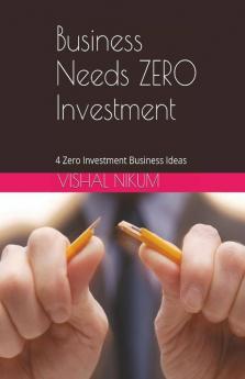 Business Needs Zero Investment : 4 Zero Investment Business Ideas