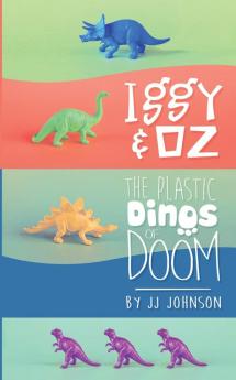 Iggy & Oz: The Plastic Dinos of Doom: 1