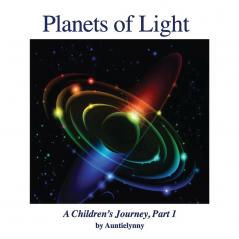 Planets of Light: A Children's Journey Part 1