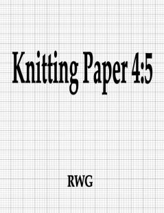 Knitting Paper 4: 5: 100 Pages 8.5 X 11