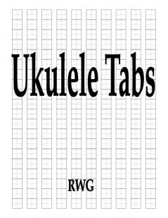 Ukulele Tabs: 150 Pages 8.5 X 11