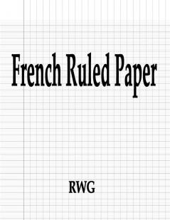 French Ruled Paper: 150 Pages 8.5 X 11