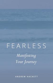 Fearless: Manifesting Your Journey: 3 (Fearless Pentalogy)