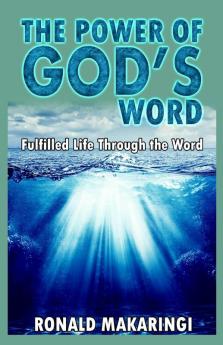 The Power of God's Word: Fulfilled Life Through the Word