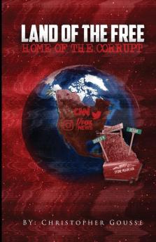 Land of the Free Home of the Corrupt