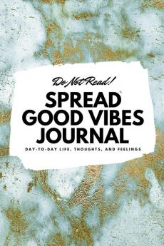 Do Not Read! Spread Good Vibes Journal