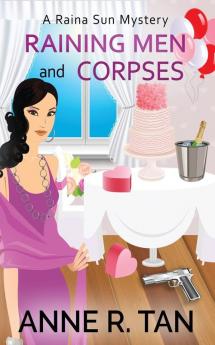 Raining Men and Corpses: A Raina Sun Mystery: A Chinese Cozy Mystery: 1