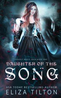 Daughter of the Song: 1 (Unholy Magic Saga)