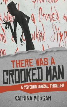 There Was A Crooked Man: A Psychological Thriller