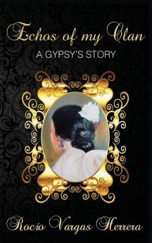 Echoes of my Clan: A Gypsy's Story