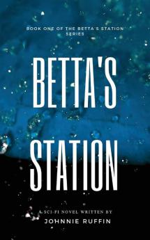 Betta's Station: Book One of the Betta's Station Series: 1