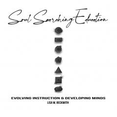 Soul Searching Education: Evolving Instruction and Developing Minds