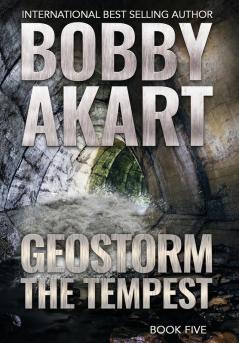 Geostorm The Tempest: A Post-Apocalyptic EMP Survival Thriller: 5