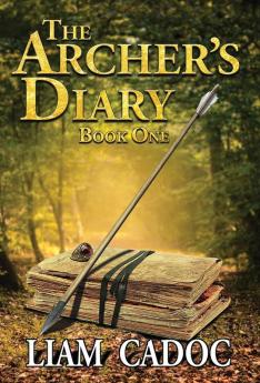 The Archer's Diary: ONE (The Legend Is Real)