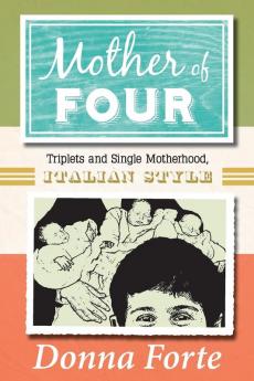 Mother of Four: Triplets and Single Motherhood Italian Style