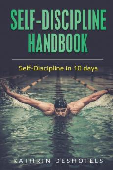 Self-Discipline Handbook: Self-Discipline in 10 days: 4 (Emotional Intelligence)