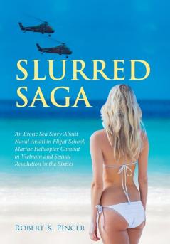 Slurred Saga: Marine Helicopter Combat and Sexual Revolution in the Sixties