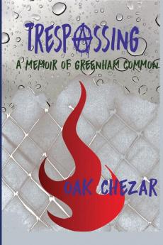 Trespassing: A Memoir of Greenham Common