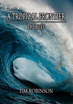 A Tropical Frontier: The Reef: 17