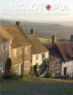 Anglotopia Magazine - Issue #1 - Churchill Wentworth Woodhouse Dorset George II and More!: The Anglophile Magazine