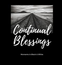 Continual Blessings: 1 (First Edition)