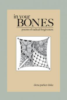 In Your Bones: Poems of Radical Forgiveness