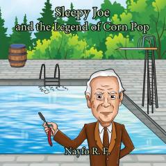 Sleepy Joe and the Legend of Corn Pop