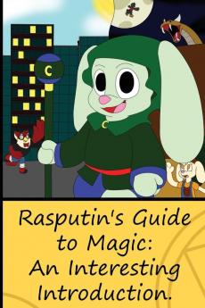 Rasputin's Guide to Magic: An Interesting Introduction: 2 (Culania and Friends)