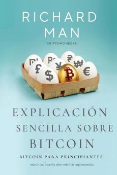 Explicacion sencilla sobre Bitcoin: Bitcoin para principiantes