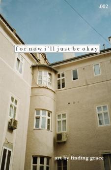 for now i'll just be okay .002: there are so many things i want to be wish i was -- but for now i'll just be okay.