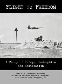 Flight to Freedom: A Story of Refuge Redemption and Restoration