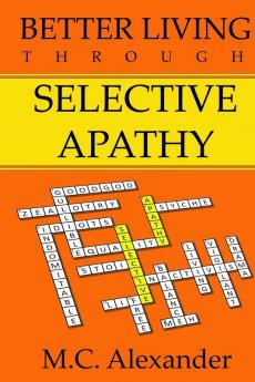 Better Living Through Selective Apathy