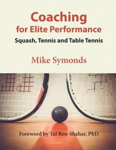 Coaching for Elite Performance: Squash Tennis and Table Tennis