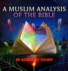Muslim Analysis of the Bible