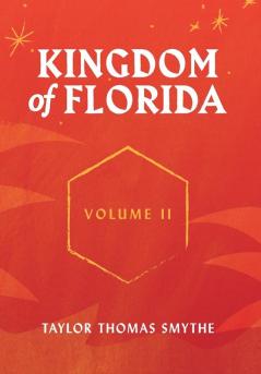 Kingdom of Florida Volume II: Books 5 - 7 in the Kingdom of Florida Series