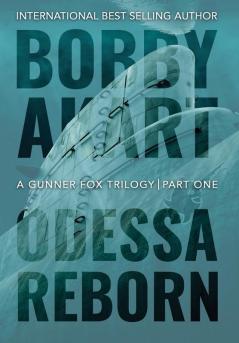 Odessa Reborn: A Terrorism Thriller: 4 (Gunner Fox)