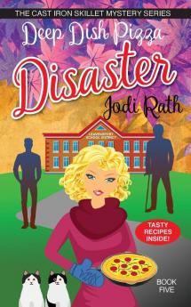 Deep Dish Pizza Disaster: 5 (Cast Iron Skillet Mystery)