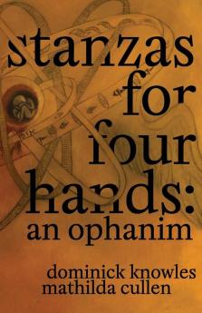 Stanzas for Four Hands: An Ophanim