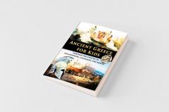 Ancient Greece for Kids Through the Lives of its Philosophers Lawmakers and Heroes