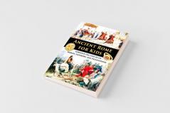 Ancient Rome for Kids through the Lives of its Heroes Emperors and Philosophers