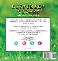 Swing Swing Listening Lizard: A story for kids by kids.