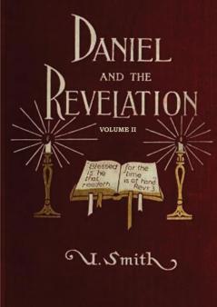 Daniel and Revelation Volume 2: The Response of History to the Voice of Prophecy (country living deep and concise explanation on the 7 churches The ... message) (Uriah Smith Books in Large Print)