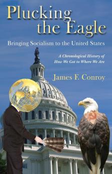 Plucking the Eagle: Bringing Socialism to the United States