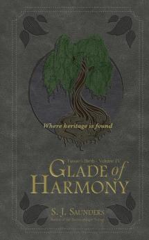 Glade of Harmony: 4 (Future's Birth)